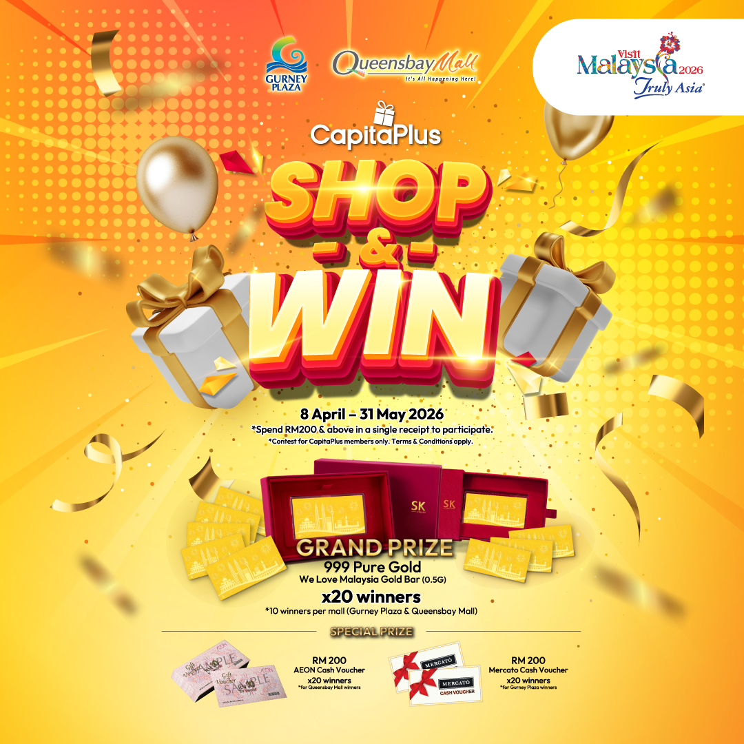 Gurney Plaza X Queensbay Mall : CapitaPlus Shop & Win