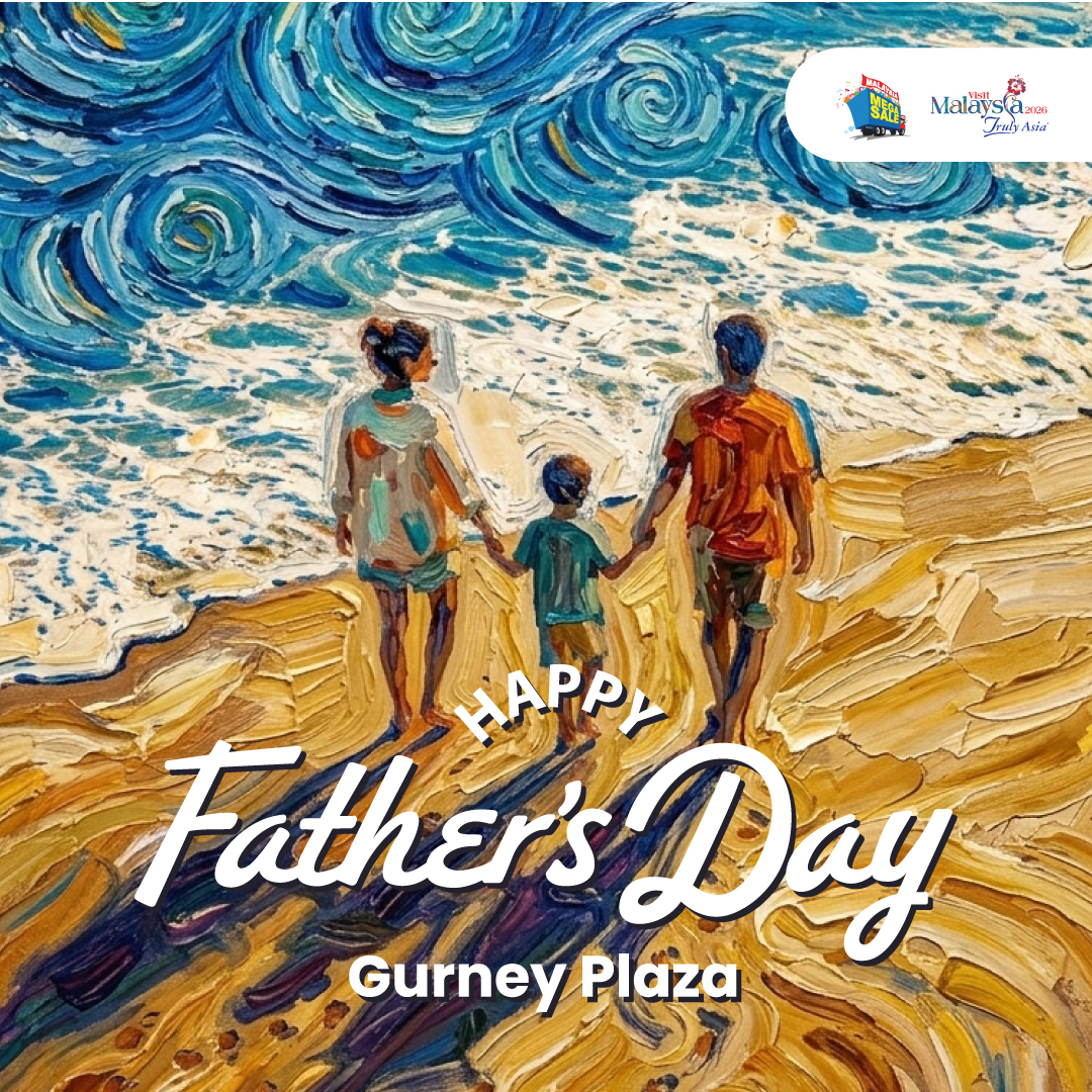 Happy Father’s Day @ Gurney Plaza